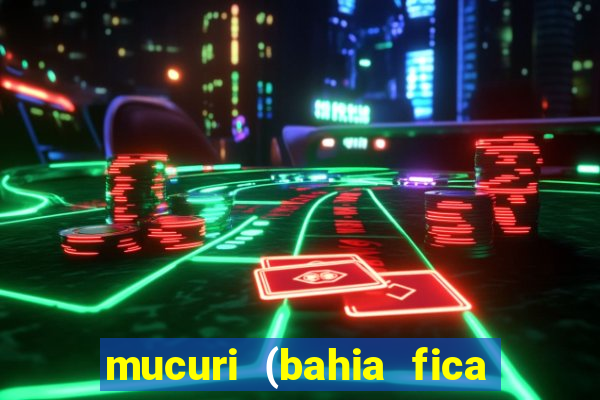 mucuri (bahia fica perto de onde)